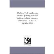 New York Social Science Review : A Quarterly Journal of Sociology, Political Economy, and Statistics ... V. 1-2; Jan. 1865-Oct. 1866 by Del Mar, Alex; Stern, Simon, 9781425548858