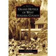 Grand Hotels of West Volusia County by French, Larry; Ste.claire, Dana, 9781467128858