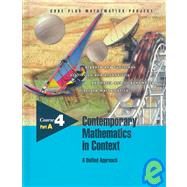 Contemporary Mathematics in Context: A Unified Approach : Course 4 by Coxford, Arthur F.; Fey, James T.; Hirsch, Christian R.; Schoen, Harold L.; Hart, Eric W.; Keller, Brian A.; Watkins, Ann E.; Walker, Rebecca K., 9781570398858