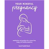 Your Mindful Pregnancy by Rudell Beach, Sarah, 9781782498858