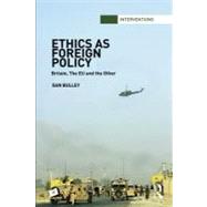 Ethics As Foreign Policy : Britain, the EU and the Other by Bulley, Dan, 9780203878859