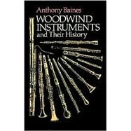 Woodwind Instruments and Their History by Baines, Anthony; Boult, Sir Adrian, 9780486268859