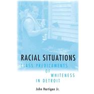 Racial Situations by Hartigan, John, 9780691028859