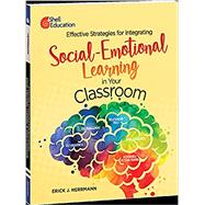 Effective Strategies for Integrating Social-Emotional Learning in Your Classroom by Herrmann, Erick J, 9781087648859