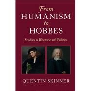 From Humanism to Hobbes by Skinner, Quentin, 9781107128859