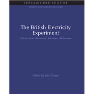 The British Electricity Experiment: Privatization: the record, the issues, the lessons by Surrey; John, 9781138988859
