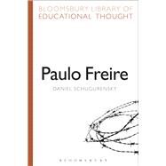 Paulo Freire by Schugurensky, Daniel; Bailey, Richard, 9781472518859