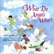 What Do Angels Wear? by Spinelli, Eileen, 9780060288860