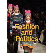 Fashion and Politics by Bartlett, Djurdja; Delice, Serkan (CON); Garelick, Rhonda (CON); De Greef, Erica (CON); Lim, Jin Li (CON), 9780300238860