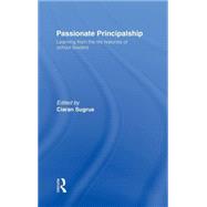 Passionate Principalship: Learning from the Life Histories of School Leaders by Sugrue,Ciaran, 9780415318860