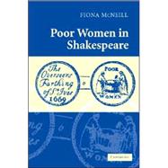Poor Women in Shakespeare by Fiona McNeill, 9780521868860