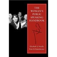 The Woman's Public Speaking Handbook by Natalle, Elizabeth J.; Bodenheimer, Fritzi R., 9780534598860