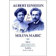 Albert Einstein - Mileva Maric : The Love Letters by Renn, Jurgen; Schulmann, Robert; Smith, Shawn, 9780691088860