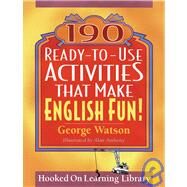 190 Ready-To-Use Activities That Make English Fun! by Watson, George; Anthony, Alan, 9780787978860