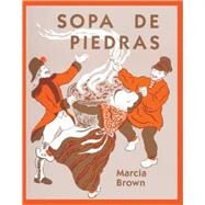 Sopa De Piedras / Stone Soup by Brown, Marcia, 9780833578860