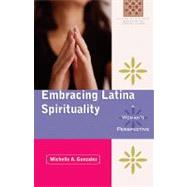 Embracing Latina Spirituality by Gonzalez, Michelle A., 9780867168860
