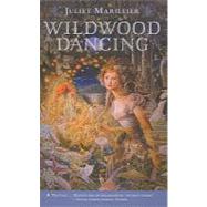 Wildwood Dancing by Marillier, Juliet, 9781417818860