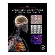 Bioengineering Innovative Solutions for Cancer by Ladame, Sylvain; Chang, Jason, 9780128138861