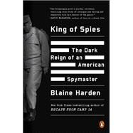King of Spies by Harden, Blaine, 9780143128861