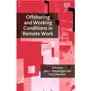 Offshoring and Working Conditions in Remote Work by Messenger, Jon C.; Ghosheh, Naj, 9780230248861