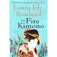 The Fire Kimono A Novel by Rowland, Laura Joh, 9780312588861