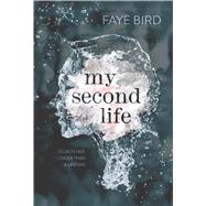 My Second Life by Bird, Faye, 9780374348861