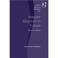 Irregular Migration in Europe: Myths and Realities by Triandafyllidou,Anna, 9780754678861