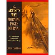 Artist's Way Morning Pages Journal : A Companion Volume to the Artist's Way by Cameron, Julia, 9780874778861