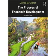 The Process of Economic Development by James M. Cypher, 9781000228861