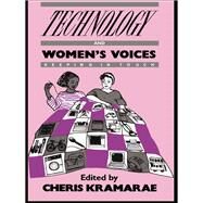 Technology and Women's Voices: Keeping in Touch by Kramarae,Cheris, 9781138178861