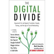 The Digital Divide Arguments for and Against Facebook, Google, Texting, and the Age of Social Networking by Bauerlein, Mark, 9781585428861