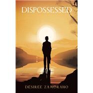 Dispossessed by D�sir�e Zamorano, 9781960018861