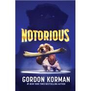 Notorious by Korman, Gordon, 9780062798862