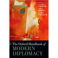 The Oxford Handbook of Modern Diplomacy by Cooper, Andrew F.; Heine, Jorge; Thakur, Ramesh, 9780199588862
