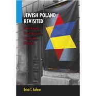 Jewish Poland Revisited by Lehrer, Erica T., 9780253008862