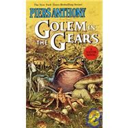 Golem in the Gears by ANTHONY, PIERS, 9780345318862