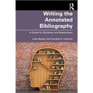 Writing the Annotated Bibliography by Beatty, Luke; Cochran, Cynthia A., 9780367408862