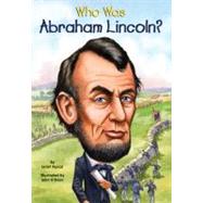 Who Was Abraham Lincoln? by Pascal, Janet; Harrison, Nancy; O'Brien, John, 9780448448862