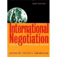 International Negotiation Analysis, Approaches, Issues by Kremenyuk, Victor A., 9780787958862
