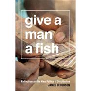 Give a Man a Fish by Ferguson, James; Gibson, Thomas, 9780822358862