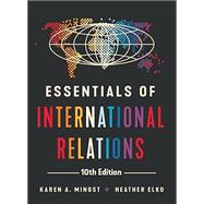 Essentials of International Relations by Karen A Mingst, Heather Elko, 9781324118862