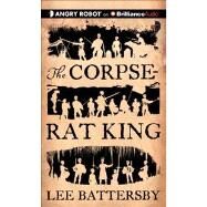 The Corpse-Rat King by Battersby, Lee; Page, Michael, 9781469208862
