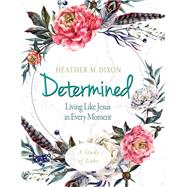 Determined by Dixon, Heather M., 9781501878862