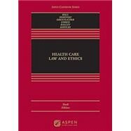Health Care Law and Ethics [Connected eBook] by Hall, Mark A.; Bobinski, Mary Anne; Orentlicher, David; Cohen, I. Glenn; Bagley, Nicholas; Sawicki, Nadia N., 9781543838862