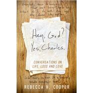Hey, God? Yes, Charles. by Cooper, Rebecca H., 9781630268862