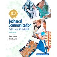 Technical Communication: Process and Product Process and Product, MLA Update by Gerson, Sharon; Gerson, Steven, 9780134678863