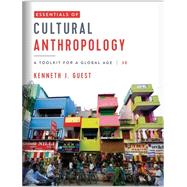 Essentials of Cultural Anthropology: A Toolkit for a Global Age (eBook) & Cultural Anthropology Fieldwork Journal by Kenneth J. Guest, 9780393448863