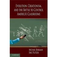 Evolution, Creationism, and the Battle to Control America's Classrooms by Michael Berkman , Eric Plutzer, 9780521148863