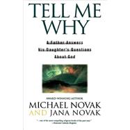 Tell Me Why A Father Answers His Daughter's Questions About God by Novak, Michael and jana, 9780671018863