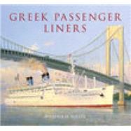 Greek Passenger Liners by Miller, William H., 9780752438863